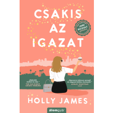 Holly James - Csakis az igazat regény