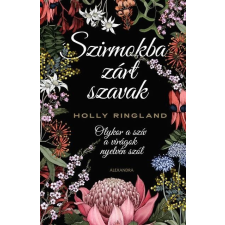 Holly Ringland RINGLAND, HOLLY - SZIRMOKBA ZÁRT SZAVAK irodalom
