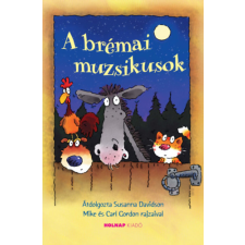Holnap Kiadó A brémai muzsikusok gyermek- és ifjúsági könyv