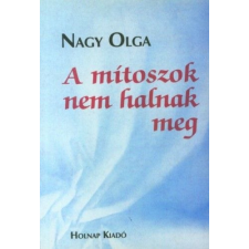 Holnap Kiadó A mítoszok nem halnak meg egyéb könyv