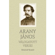 Holnap Kiadó Arany János válogatott versei | Arany János egyéb könyv