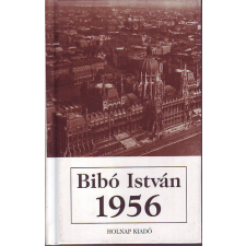 Holnap Kiadó Bibó István 1956 antikvárium - használt könyv