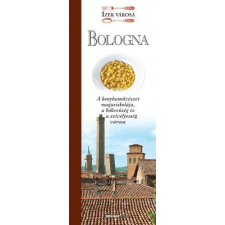 Holnap Kiadó Bologna - Ízek városa gasztronómia
