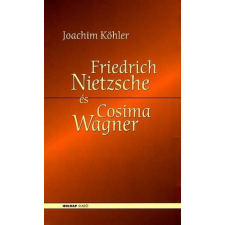 Holnap Kiadó Friedrich Nietzsche és Cosima Wagner egyéb könyv