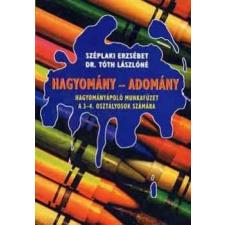 Holnap Kiadó Hagyomány - Adomány - Hagyományápoló munkafüzet 3-4. osztályosok számára tankönyv