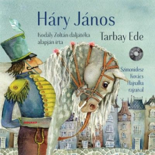 Holnap Kiadó Háry János + CD - Második kiadás gyermek- és ifjúsági könyv