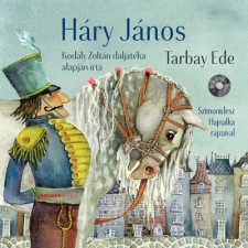 Holnap Kiadó Háry János - Mesék az Operából gyermek- és ifjúsági könyv