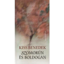 Holnap Kiadó Kiss Benedek - Szomorúan és boldogan egyéb könyv