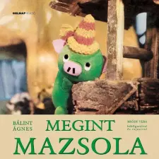 Holnap Kiadó Megint Mazsola gyermek- és ifjúsági könyv