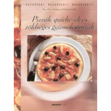 Holnap Kiadó Pizzák, quiche-ek és zöldséges gyümölcstorták gasztronómia