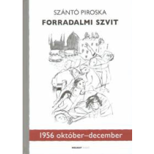 Holnap Kiadó Szántó Piroska - Forradalmi szvit művészet
