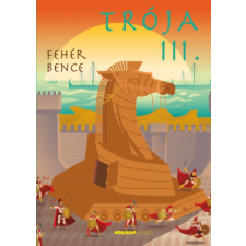 Holnap Kiadó Trója III. regény