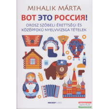 Holnap Kiadó Vot Éto Russziá! - Orosz szóbeli érettségi és középfokú nyelvvizsga tételek nyelvkönyv, szótár