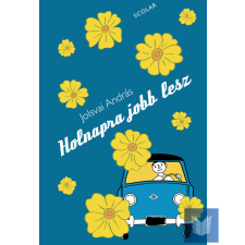 Holnapra jobb lesz történelem