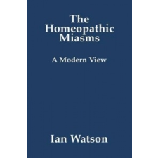  Homeopathic Miasms – Ian Watson idegen nyelvű könyv