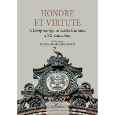  Honore Et Virtute - A közép-európai arisztokrácia sorsa a XX. században történelem
