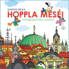  Hoppla meséi - Vendégségben Pécs városában (új kiadás)