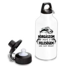 Horgászom mert a feleségem oda nem követ - Fémkulacs kulacs, kulacstartó