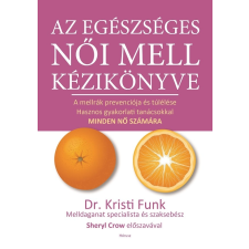 Hórusz Kiadó Az egészséges női mell kézikönyve életmód, egészség