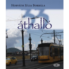 Horváth Júlia Borbála HORVÁTH JÚLIA BORBÁLA - 33 ÁTHALLÓ irodalom