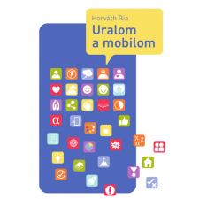 Horváth Ria - Uralom a mobilom egyéb könyv