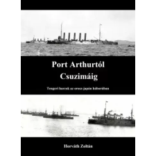 Horváth Zoltán (magánkiadás) Port Arthurtól Csuzimáig egyéb e-könyv