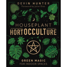 Houseplant Hortocculture: Green Magic for Indoor Spaces – Juliet Diaz idegen nyelvű könyv