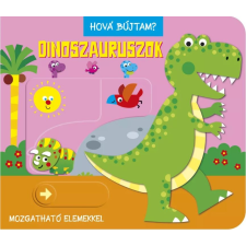  - Hová bújtam? Dinoszauruszok gyermek- és ifjúsági könyv