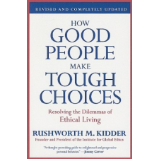 How Good People Make Tough Choices – Rushworth M. Kidder idegen nyelvű könyv