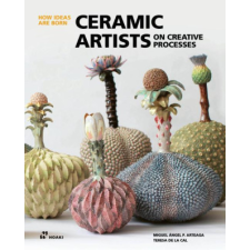  How Ideas Are Born - Ceramic Artists on Creative Processes idegen nyelvű könyv