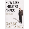  How Life Imitates Chess – Garry Kasparov