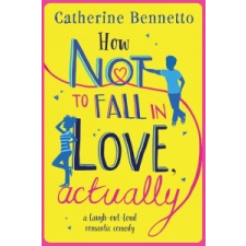 How Not to Fall in Love, Actually – Catherine Bennetto idegen nyelvű könyv