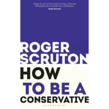  How to be a conservative – Roger Scruton idegen nyelvű könyv