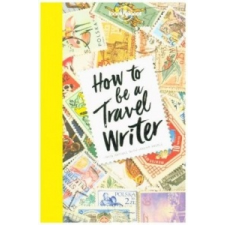  How to be a Travel Writer – Lonely Planet,Don George idegen nyelvű könyv