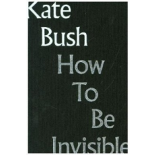 How To Be Invisible – Kate Bush idegen nyelvű könyv