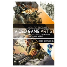 How To Become A Video Game Artist – Sam Kennedy idegen nyelvű könyv