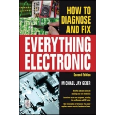 How to Diagnose and Fix Everything Electronic, Second Edition – Michael Jay Geier idegen nyelvű könyv