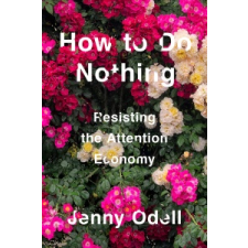  How To Do Nothing – Jenny Odell idegen nyelvű könyv