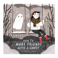  How to Make Friends With a Ghost – Rebecca Green idegen nyelvű könyv