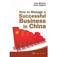 How To Manage A Successful Business In China – Johan Bjorksten idegen nyelvű könyv