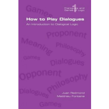  How to Play Dialogues. An Introduction to Dialogical Logic – Matthieu Fontaine idegen nyelvű könyv