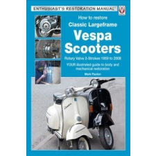  How to Restore Classic Largeframe Vespa Scooters – Mark Paxton idegen nyelvű könyv