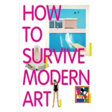  How to Survive Modern Art – Susie Hodge idegen nyelvű könyv