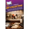 HowExpert Guide to Art Collecting | HowExpert