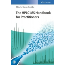  HPLC-MS Handbook for Practitioners – Stavros Kromidas idegen nyelvű könyv