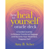  HT HEAL YOURSELF ORACLE DECK – SCHER AMY B