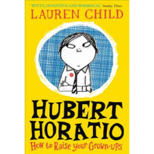 Hubert Horatio: How to Raise Your Grown-Ups – Lauren Child idegen nyelvű könyv