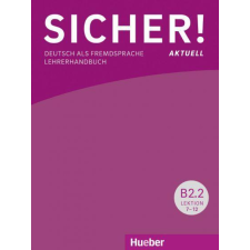 Hueber, M. Verlag SICHER! AKTUELL B2.2 LEHRERHANDBUCH nyelvkönyv, szótár