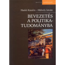 Hülvely István, Haskó Katalin BEVEZETÉS A POLITIKATUDOMÁNYBA társadalom- és humántudomány