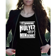  Humoros női póló - Mindenki hülye női póló